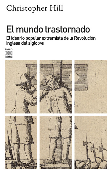 El mundo trastornado. El ideario popular extremista de la revolucin inglesa del siglo XVII
