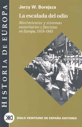 La escalada del odio. Movimientos y sistemas autoritarios y fascistas en Europa, 1919-1945
