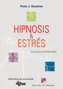 Hipnosis y Estrs. Gua para profesionales
