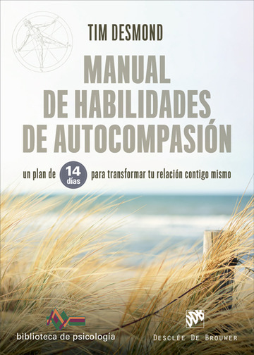 Manual de habilidades de autocompasin. un plan de 14 das para transformar tu r