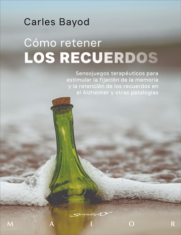Cmo retener los recuerdos. Sensojuegos teraputicos para estimular la fijacin de la memoria y la retencin de los recuerdos en el Alzheimer y otras patologas
