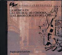 La Msica En La Catedral De Crdoba. Los Libros Corales De La Misa.
