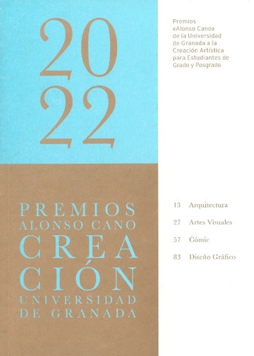 Premios 'Alonso Cano' de la Universidad de Granada a la Creacin Artstica para Estudiantes de Grados y posgrado (2022)