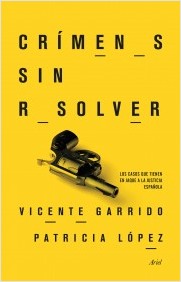 Crmenes sin resolver. Los casos que tienen en jaque a la justicia espaola