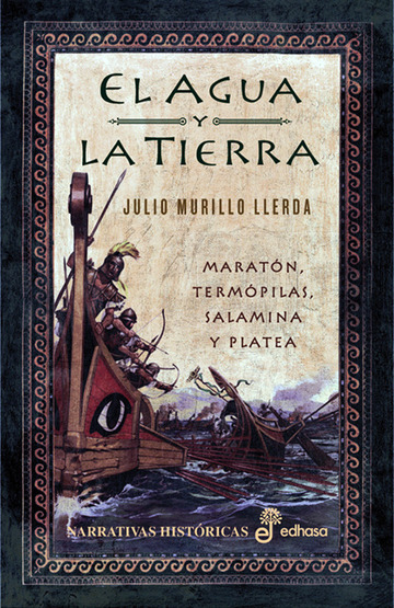 El agua y la tierra . Maratn , Termpilas , Salamina y Platea