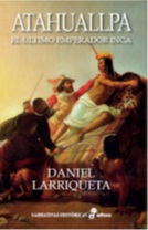 Atahuallpa. el ltimo emperador inca