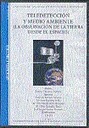 Teledeteccin Y Medio Ambiente (la Observacin De La Tierra Desde El Espacio)