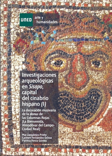 Investigaciones arqueolgicas en Sisapo, capital del cinabrio hispano (I). La decoracin musivaria de la domus de las Columnas Rojas (La Bienvenida, Almodvar del Campo-Ciudad Real)