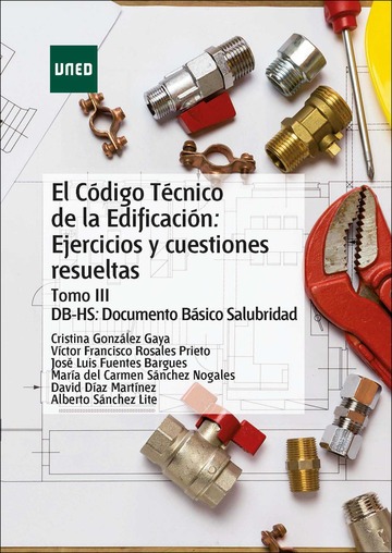 El cdigo tcnico de la edificacin: Ejercicios y Cuestiones resueltas. Tomo III DB-HS: Documento Bsico Salubridad