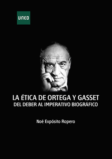 La tica de Ortega y Gasset. Del deber al imperativo biogrfico