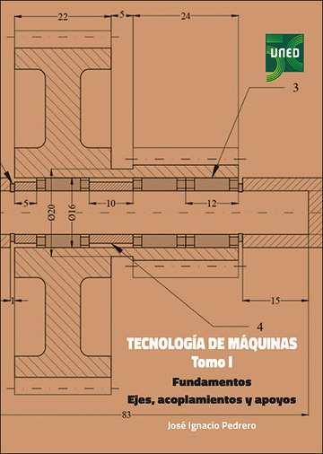 Tecnologa de mquinas. Tomo I. Fundamentos. Ejes, acoplamientos y apoyos