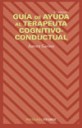 Gua de ayuda al terapeuta cognitivo-conductual