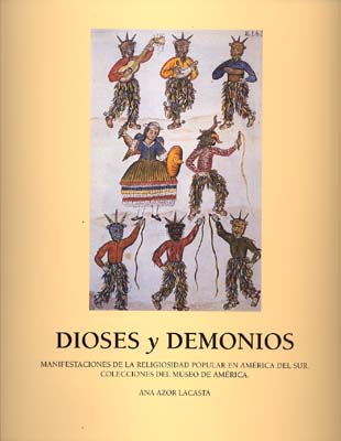 Dioses y demonios. Manifestaciones de la religiosidad popular en Amrica del Sur