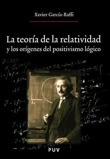 Teoria De La Relatividad Y Los Origenes Del Positivismo Logico