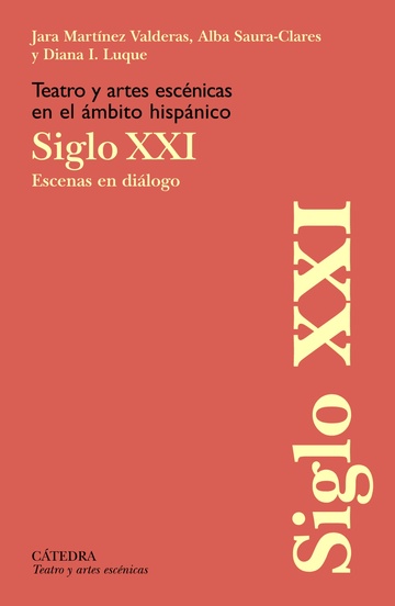Teatro y artes escnicas en el mbito hispnico. Siglo XXI
