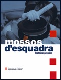 Mossos d'Esquadra. Histria i present/Els