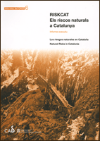 RiskCat. Els riscos naturals a Catalunya. Informe executiu / Los riesgos naturales en Catalua / Natural Risks in Catalonia