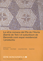 Villa romana del Pla de l'Horta (Sarri de Ter) i el suburbium de Gerunda com espai residencial i productiu/La