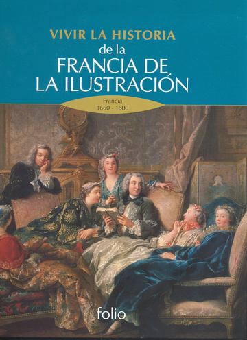 Vivir la historia de la Francia de la Ilustracin