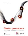 Diseo que seduce . Cmo desarrollar webs y aplicaciones atractivas al usuario