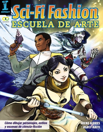 Sci-fi fashion. escuela de arte. cmo dibujar personajes, estilos y escenas de ciencia ficcin 