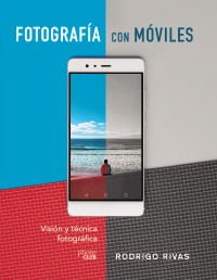 Fotografa con mviles. Visin y tcnica fotogrfica