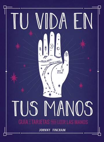 Tu vida en tus manos. gua y tarjetas para leer las manos