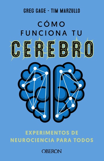 Cmo funciona tu cerebro: experimentos de neurociencia para todos