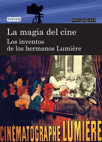 La magia del cine. Los inventos de los hermanos Lumire