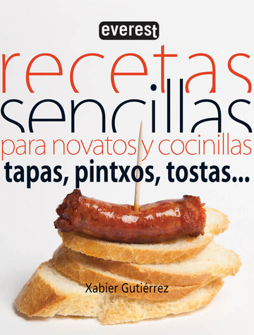 Recetas sencillas para novatos y cocinillas. Tapas, pintxos, tostas...