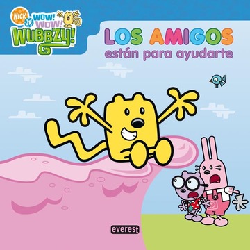 wow wow wubbzy!. los amigos estn para ayudarte 