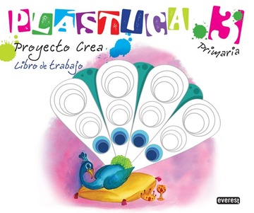 Plstica 3 Primaria. Proyecto Crea. Libro de trabajo