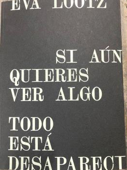 Eva Lootz. Si an quieres ver algo?