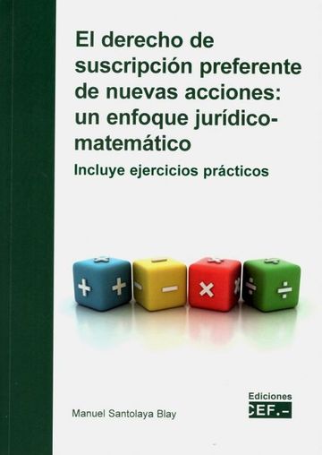  El Derecho de suscripcin preferente de nuevas acciones: un enfoque jurdico-matemtico. Incluye ejercicios prcticos