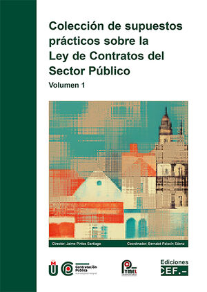 Coleccin de supuestos prcticos sobre la Ley de Contratos del Sector Pblico Volumen 1