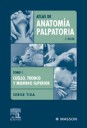 Atlas de Anatoma Palpatoria . Tomo 1 . Cuello , Tronco y Extremidad Superior