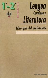 Lengua Castellana y Literatura 1 2 Bachillerato. Libro del profesor.