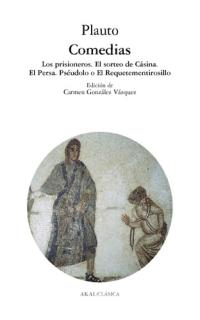 Comedias. Los prisioneros. El sorteo de Csina. El Persa. Psudolo o El Requetementirosillo