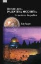 Historia de la Palestina Moderna . Un territorio , dos pueblos
