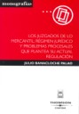 Los juzgados de lo mercantil : Rgimen juridico y problemas procesales que plantea su actual regulacin
