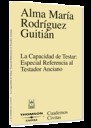 La capacidad de testar : especial referencia al testador anciano