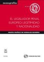 El Legislador Penal Europeo : Legitimidad y Racionalidad