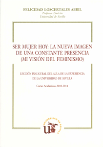Ser mujer hoy: la nueva imagen de una constante presencia (mi visin del feminismo)