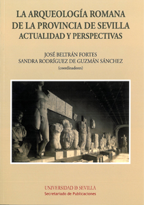 La Arqueologa Romana de la provincia de Sevilla
