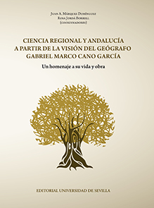 Ciencia regional y Andaluca a partir de la visin del gegrafo Gabriel Marco Cano Garca