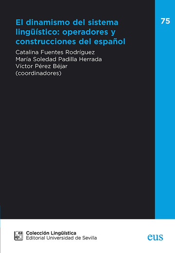 El dinamismo del sistema lingstico: operadores y construcciones del espaol