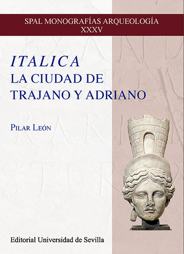 Italica. La ciudad de Trajano y Adriano