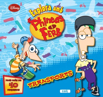 Phineas i ferb. explora amb phineas i ferb. transports 
