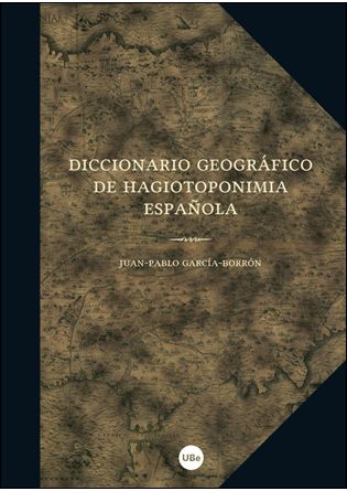 Diccionario geogrfico de hagiotoponimia espaola