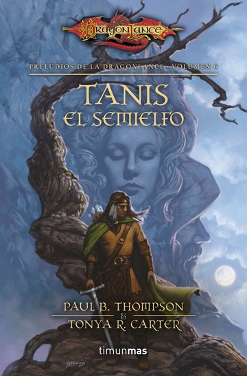 Tanis el semielfo (preludios de la dragonlance 6)